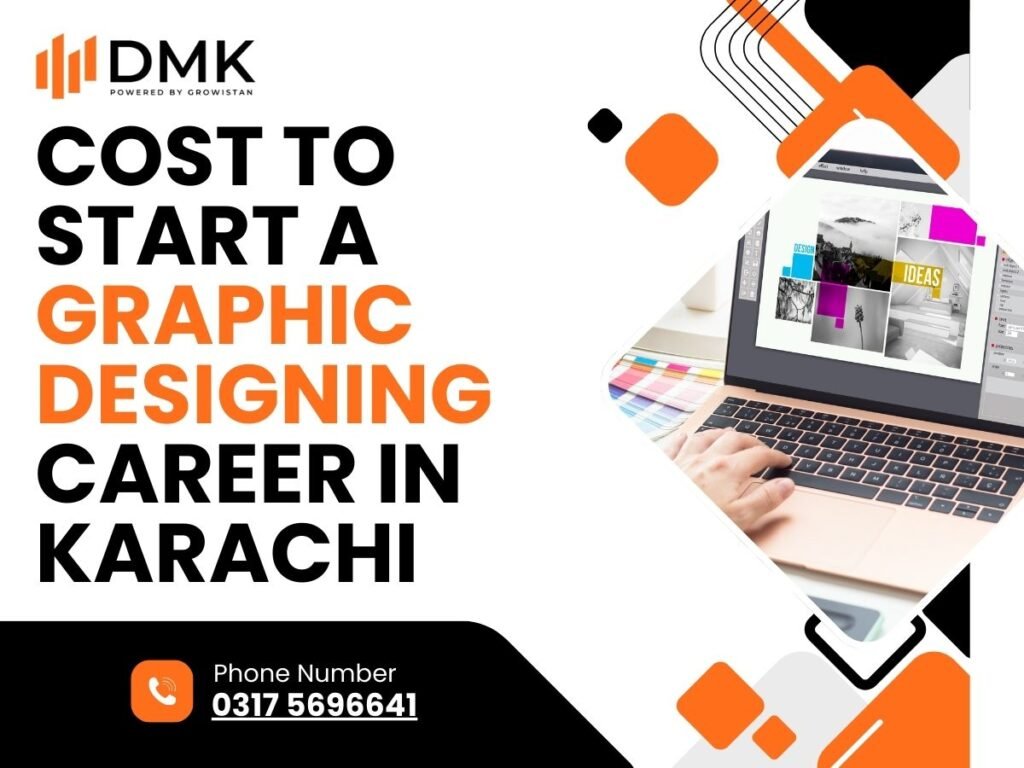Cost to Start a Graphic Designing Career in Karachi