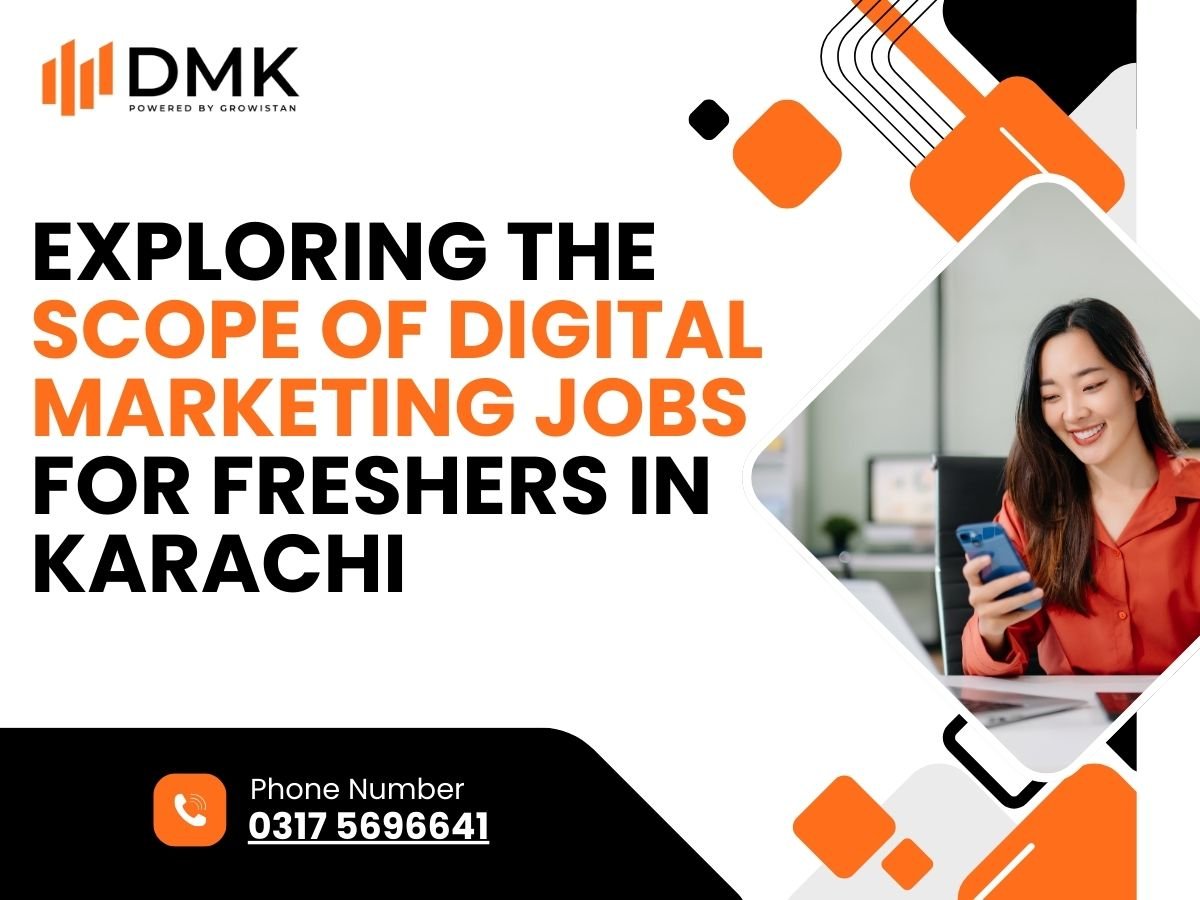 Exploring the Scope of Digital Marketing Jobs for Freshers in Karachi