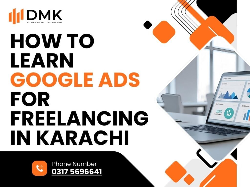 How to Learn Google Ads for Freelancing in Karachi