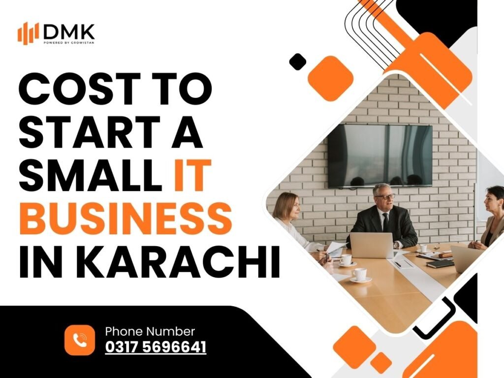Cost to Start a Small IT Business in Karachi