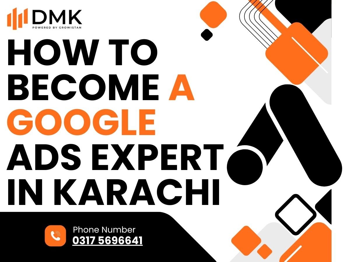 How to Become a Google Ads Expert in Karachi